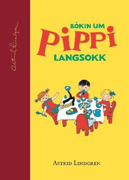 Astrid Lindgren: Bókin um Pippi Langsokk (myndir Ingrid Vang Nyman)