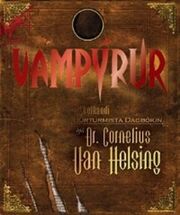: Vampýrur : skelkandi burturmista dagbókin hjá Dr. Cornelius Van Helsing og Gustav de Wolff, trúfasta fylgisveini hansara