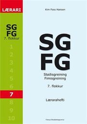 Kim Foss Hansen: SG/FG 7. flokkur : støðisgreining fimisgreining. Læraravegleiðing